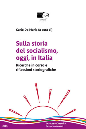 Sulla storia del socialismo, oggi, in Italia. Ricerche in corso e riflessioni storiografiche