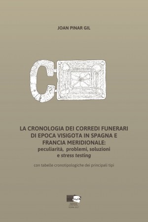 La cronologia dei corredi funerari di epoca visigota in Spagna e  Francia meridionale:  peculiarità,  problemi, soluzioni  e stress testing