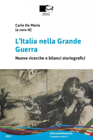 L’Italia nella Grande Guerra. Nuove ricerche e bilanci storiografici