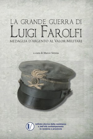 La Grande Guerra di Luigi Farofli medaglia d’Argento al Valor Militare