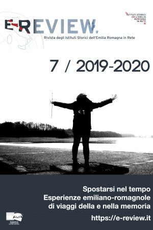 E-Review 7 — 2019-2020. Spostarsi nel tempo. Esperienze emiliano-romagnole di viaggi della e nella memoria