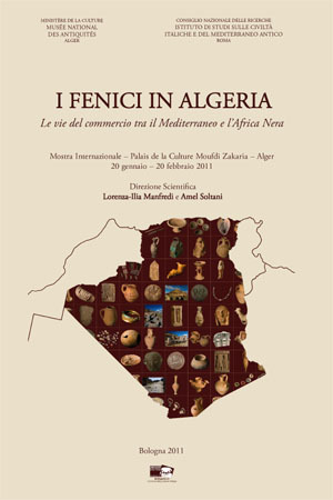 I Fenici in Algeria. Le vie del commercio tra il Mediterraneo e l'Africa Nera